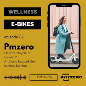 Podcast #24- Electric bicycle or scooter A choice beyond the current fashion